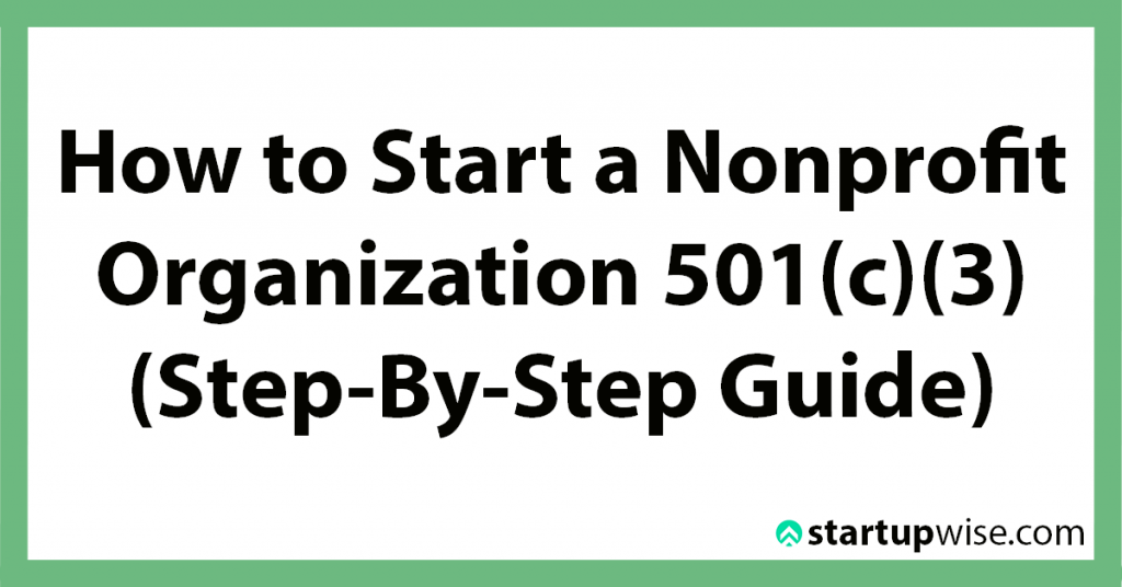 how-to-start-a-nonprofit-organization-501-c-3-step-by-step-guide